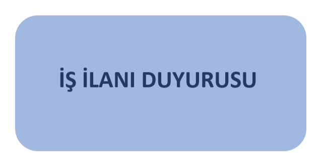 İŞ İLANI DUYURUSU